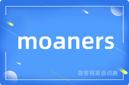 moaners