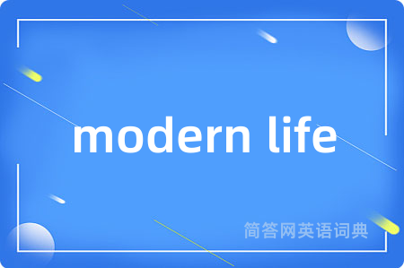 modern life