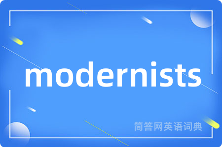 modernists