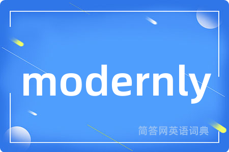 modernly