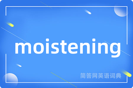 moistening