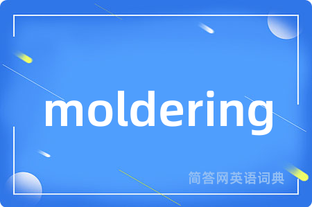 moldering
