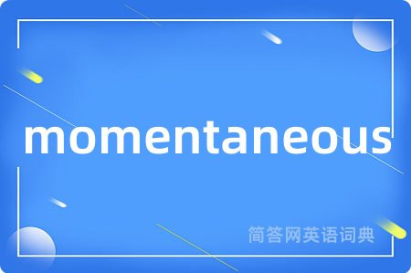momentaneous