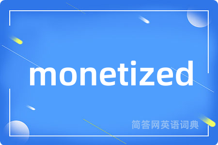 monetized