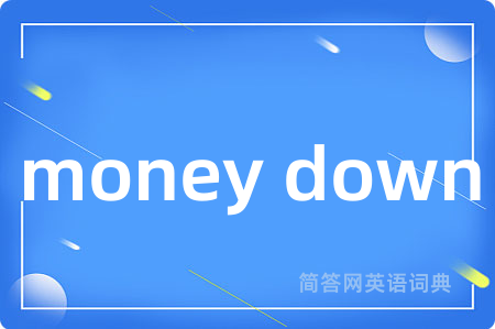 money down