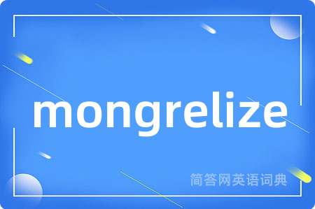 mongrelize