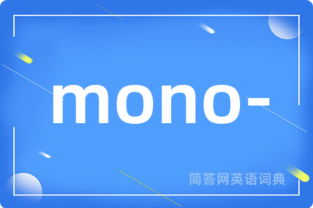 mono-