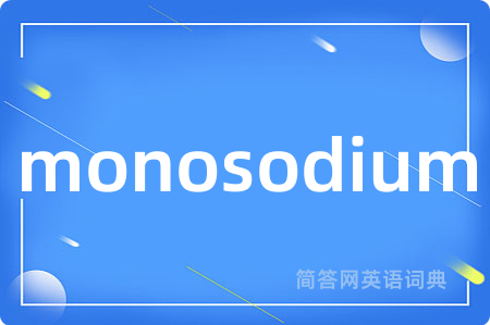 monosodium