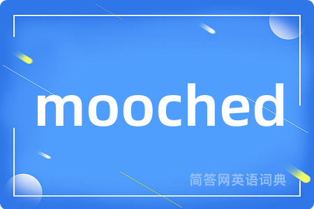 mooched