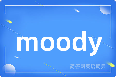 moody