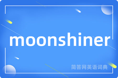 moonshiner