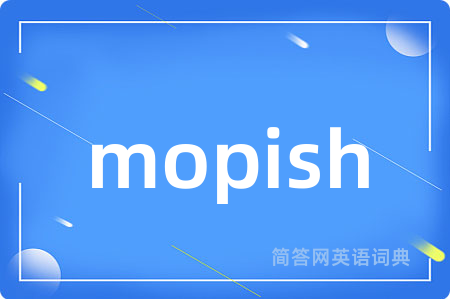 mopish