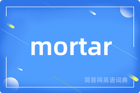 mortar
