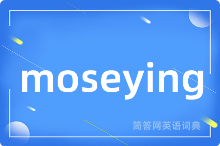 moseying