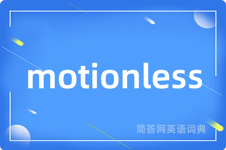 motionless