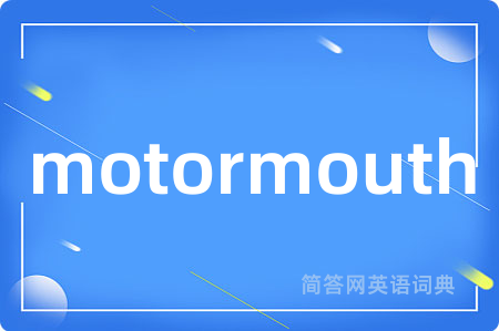 motormouth