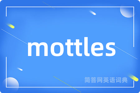 mottles