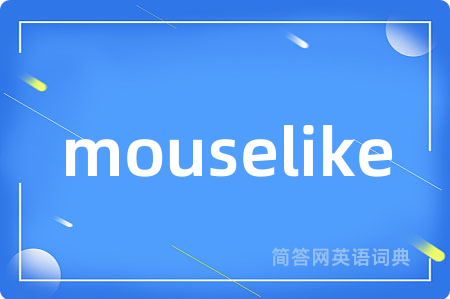 mouselike