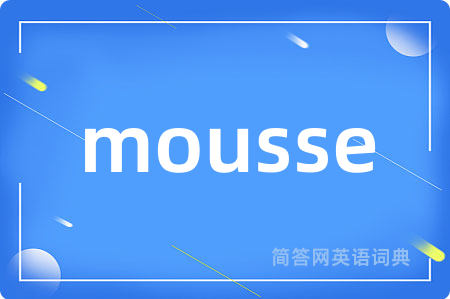 mousse