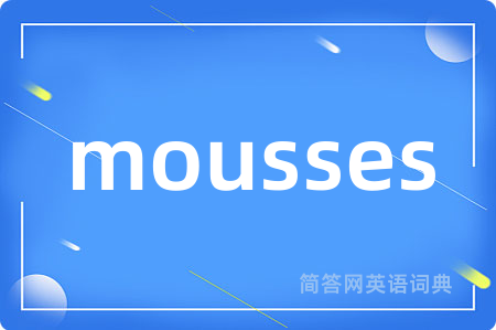 mousses