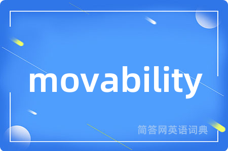 movability