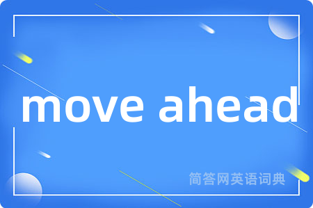 move ahead