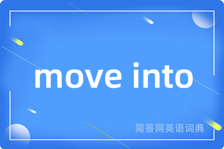 move into