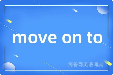 move on to