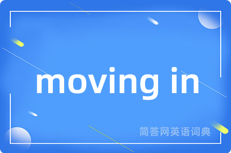 moving in