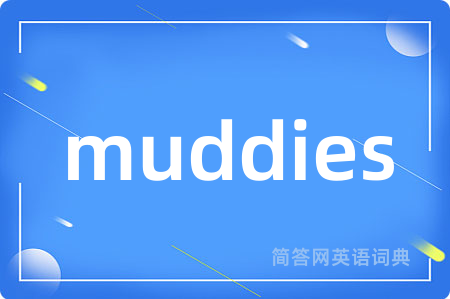 muddies
