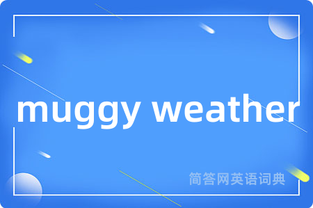 muggy weather