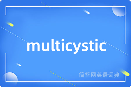 multicystic
