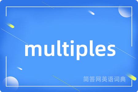 multiples