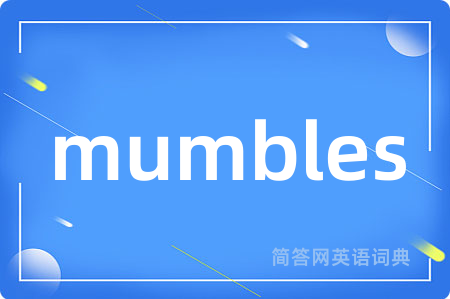 mumbles