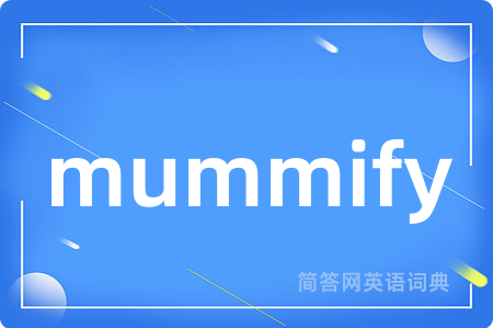 mummify
