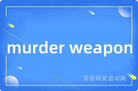 murder weapon