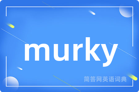 murky