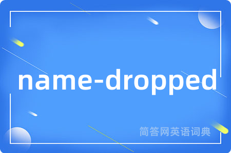 name-dropped