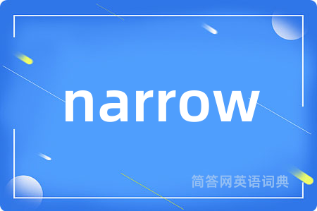 narrow
