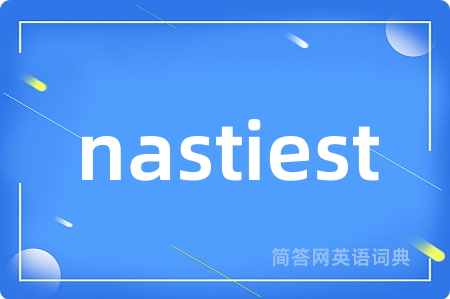 nastiest