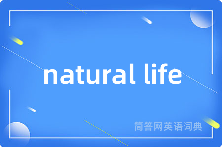 natural life