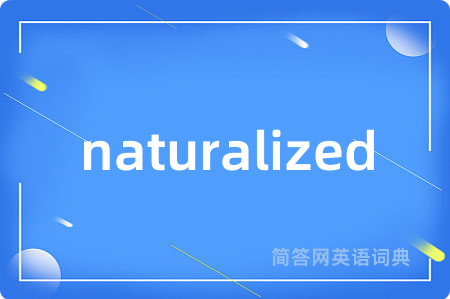 naturalized