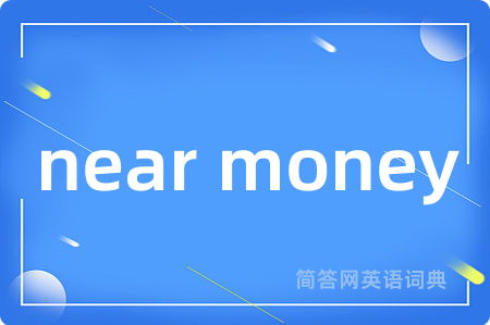 near money