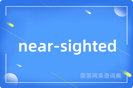 near-sighted