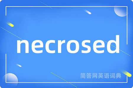 necrosed