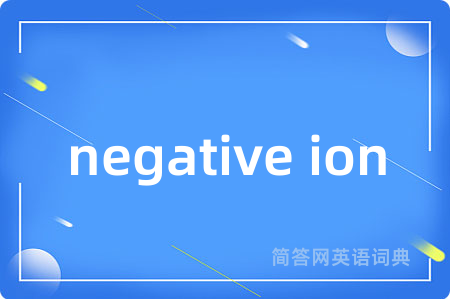 negative ion