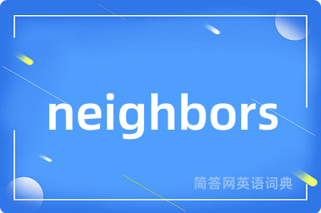 neighbors