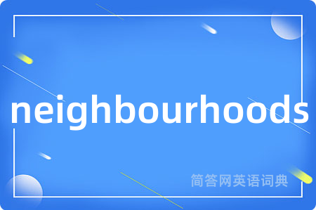 neighbourhoods