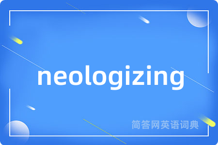neologizing