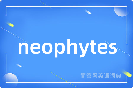 neophytes